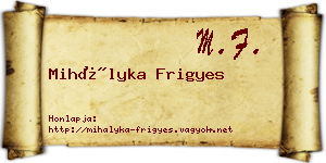 Mihályka Frigyes névjegykártya